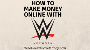 How To Make Money Online With wwe