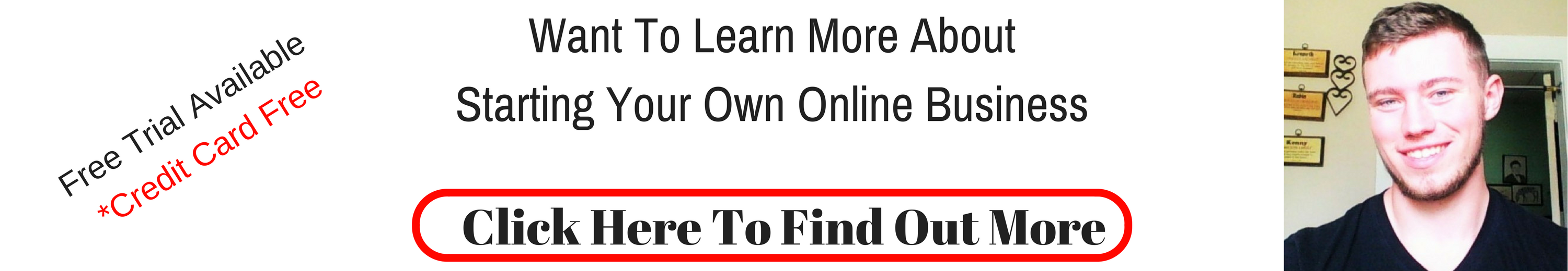 Click Here To learn More About Starting Your Own Online Business