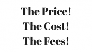 The Price!The Cost!The Fees!